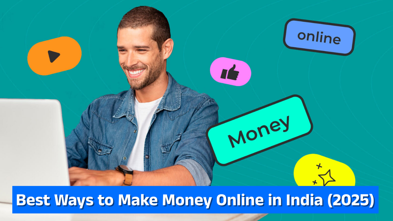 Best Ways to Make Money Online in India (2025)